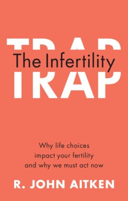 R. John Aitken - Infertility Trap, E-bok