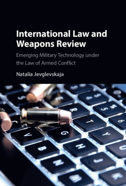 Natalia Jevglevskaja - International Law and Weapons Review, E-bok