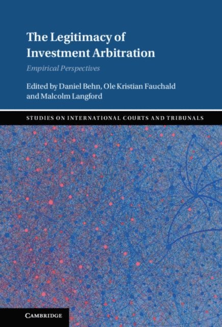 Malcolm Langford, Ole Kristian Fauchald, Daniel Behn - Legitimacy of Investment Arbitration, E-bok