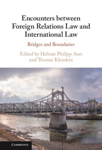 Thomas Kleinlein, Helmut Philipp Aust - Encounters between Foreign Relations Law and International Law, E-bok