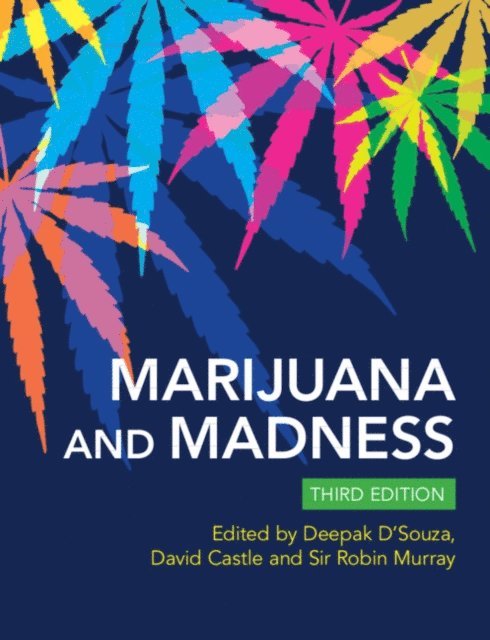 Sir Robin Murray, David Castle, Deepak Cyril D'Souza - Marijuana and Madness, E-bok
