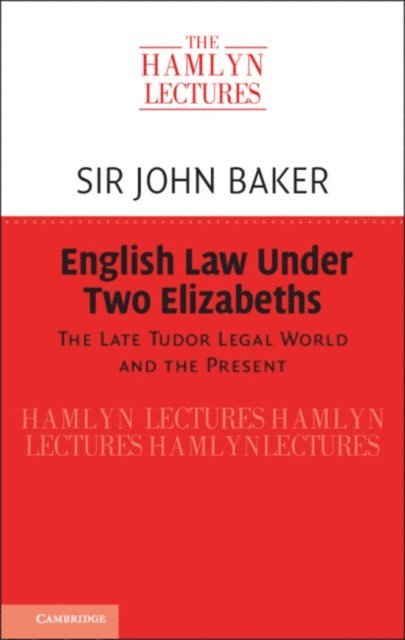 Sir John Baker - English Law Under Two Elizabeths, E-bok