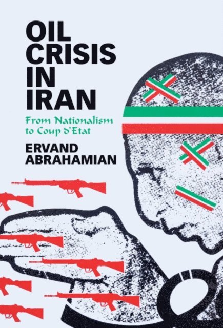 Ervand Abrahamian - Oil Crisis in Iran, E-bok