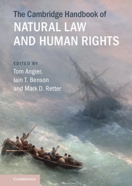 Mark D. Retter, Iain T. Benson, Tom Angier - Cambridge Handbook of Natural Law and Human Rights, E-bok