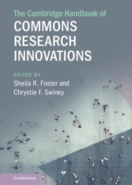 Chrystie F. Swiney, Sheila R. Foster - Cambridge Handbook of Commons Research Innovations, E-bok