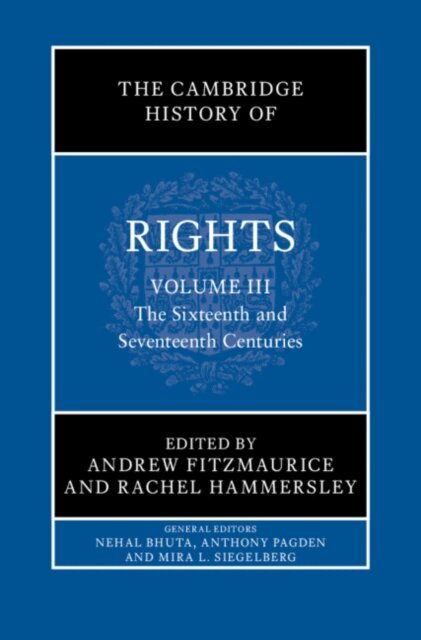 Rachel Hammersley, Andrew Fitzmaurice - Cambridge History of Rights: Volume 3, The Sixteenth and Seventeenth Centuries, E-bok