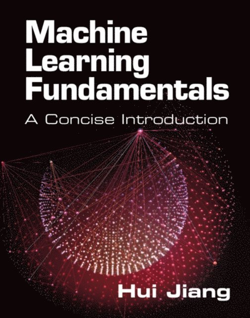 Hui Jiang - Machine Learning Fundamentals, E-bok