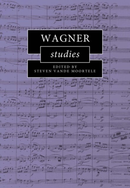 Steven Vande Moortele - Wagner Studies, E-bok