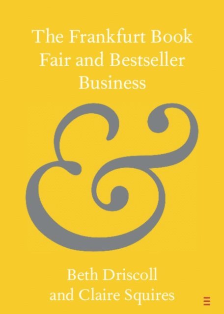 Claire Squires, Beth Driscoll - Frankfurt Book Fair and Bestseller Business, E-bok