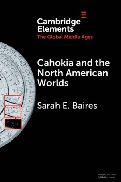 Sarah E. Baires - Cahokia and the North American Worlds, E-bok