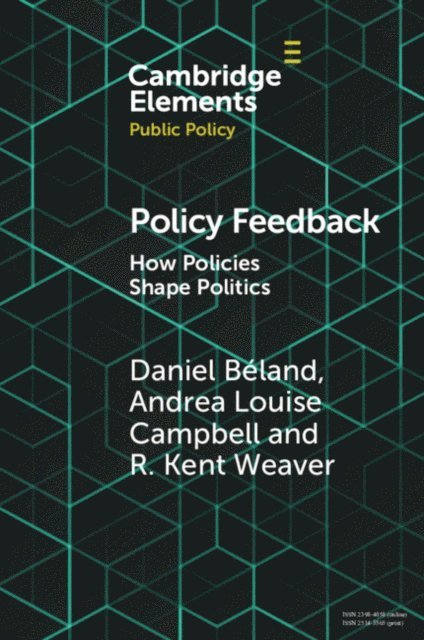 R. Kent Weaver, Andrea Louise Campbell, Daniel Beland - Policy Feedback, E-bok