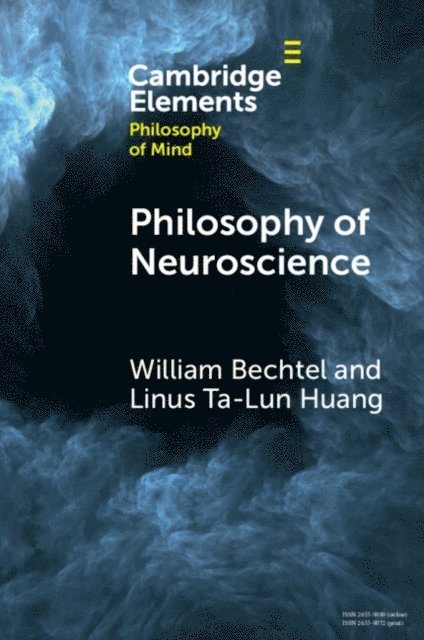 Linus Ta-Lun Huang, William Bechtel - Philosophy of Neuroscience, E-bok