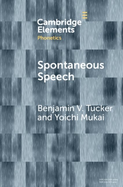 Yoichi Mukai, Benjamin V. Tucker - Spontaneous Speech, E-bok