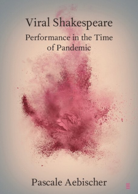 Pascale Aebischer - Viral Shakespeare, E-bok