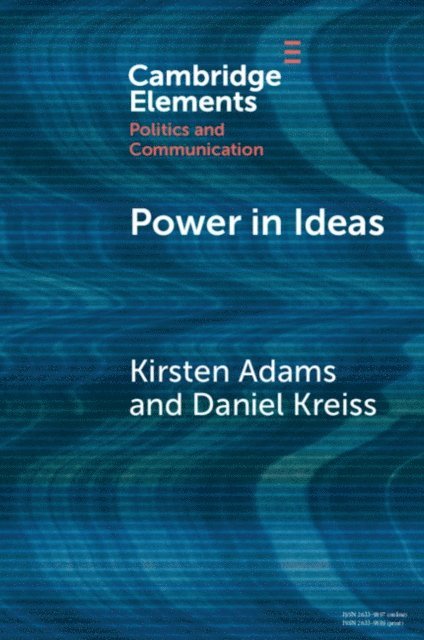 Daniel Kreiss, Kirsten Adams - Power in Ideas, E-bok