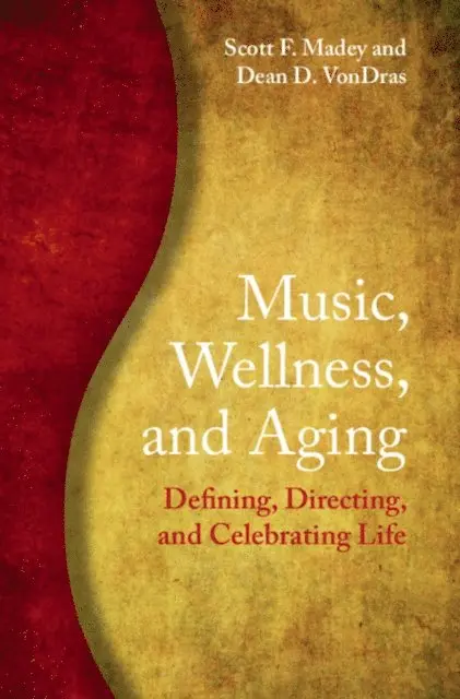 Dean D. VonDras, Scott F. Madey - Music, Wellness, and Aging, E-bok. Tillgänglighet: Lägg i varukorg