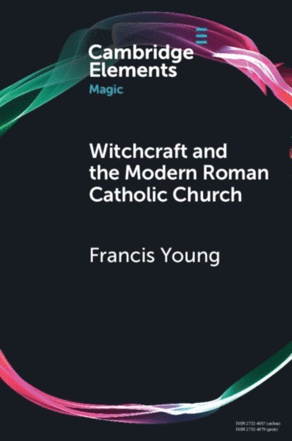 Francis Young - Witchcraft and the Modern Roman Catholic Church, E-bok
