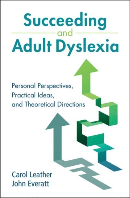 John Everatt, Carol Leather - Succeeding and Adult Dyslexia, E-bok