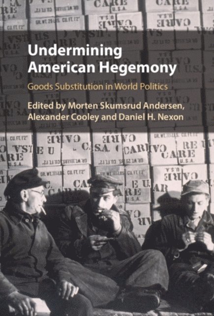 Daniel H. Nexon, Alexander Cooley, Morten Skumsrud Andersen - Undermining American Hegemony, E-bok