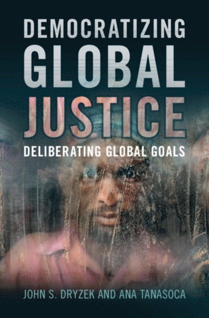 Ana Tanasoca, John S. Dryzek - Democratizing Global Justice, E-bok