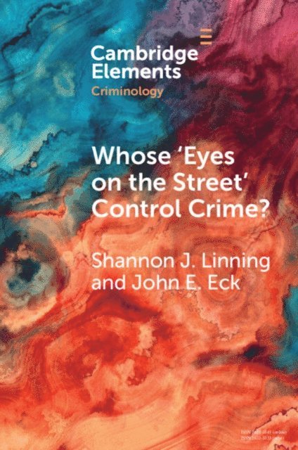 John E. Eck, Shannon J. Linning - Whose 'Eyes on the Street' Control Crime?, E-bok