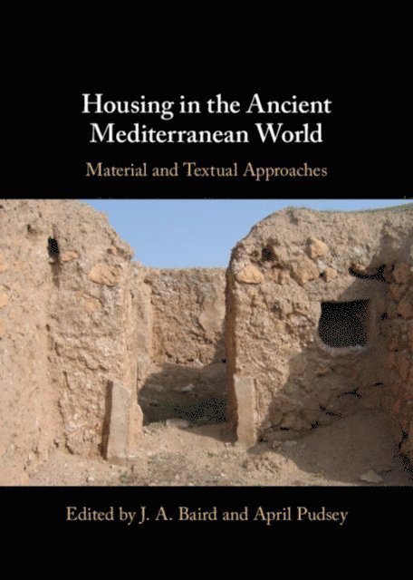 April Pudsey, J. A. Baird - Housing in the Ancient Mediterranean World, E-bok