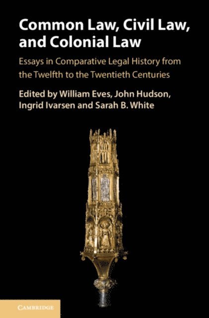 Sarah B. White, Ingrid Ivarsen, John Hudson, William Eves - Common Law, Civil Law, and Colonial Law, E-bok