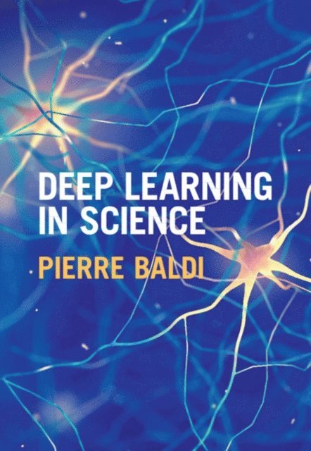 Pierre Baldi - Deep Learning in Science, E-bok