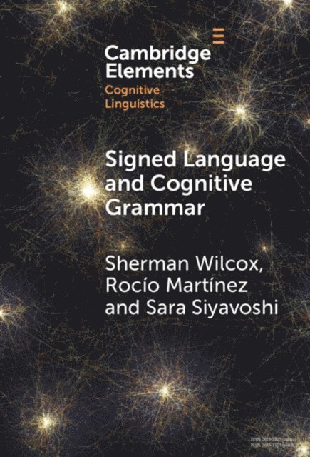 Sara Siyavoshi, Rocio Martinez, Sherman Wilcox - Signed Language and Cognitive Grammar, E-bok
