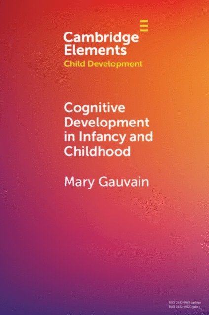 Mary Gauvain - Cognitive Development in Infancy and Childhood, E-bok
