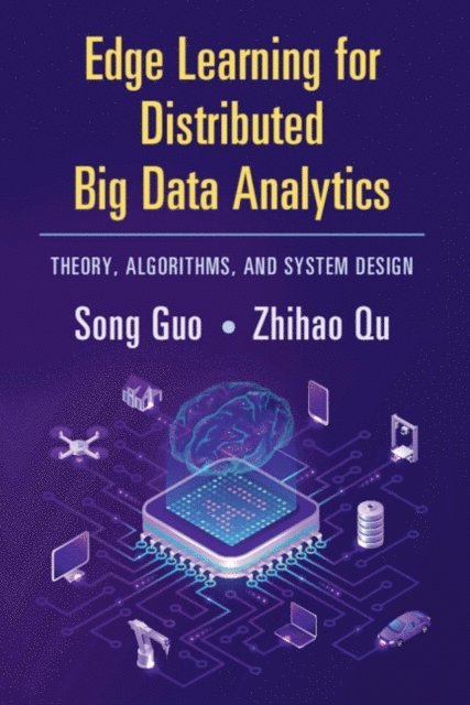 Zhihao Qu, Song Guo - Edge Learning for Distributed Big Data Analytics, E-bok