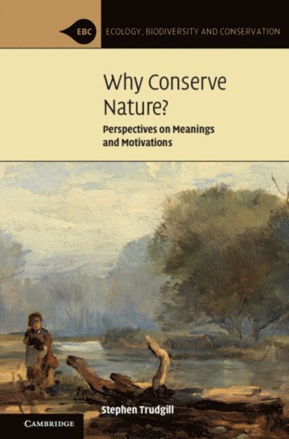 Stephen Trudgill - Why Conserve Nature?, E-bok