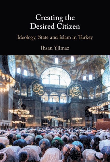 Ihsan Yilmaz - Creating the Desired Citizen, E-bok