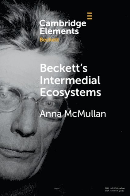 Anna McMullan - Beckett's Intermedial Ecosystems, E-bok