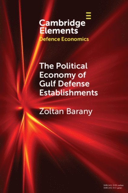 Zoltan Barany - Political Economy of Gulf Defense Establishments, E-bok