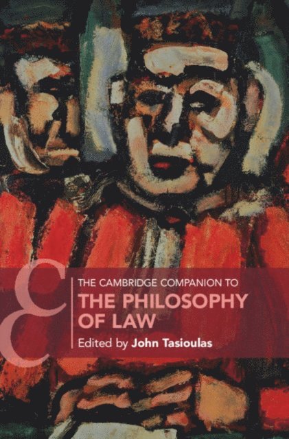 John Tasioulas - Cambridge Companion to the Philosophy of Law, E-bok