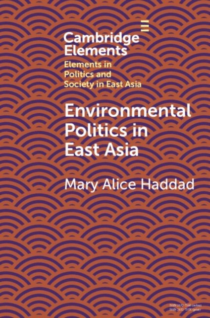 Mary Alice Haddad - Environmental Politics in East Asia, E-bok