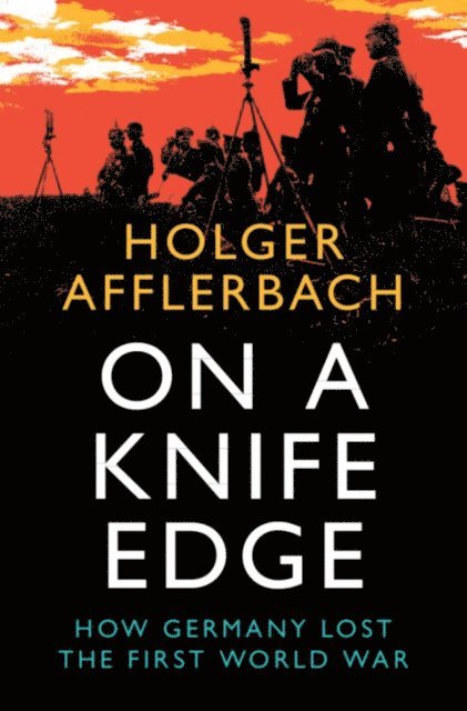 Holger Afflerbach - On a Knife Edge, E-bok