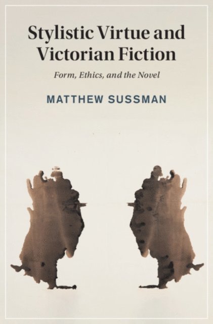 Matthew Sussman - Stylistic Virtue and Victorian Fiction, E-bok