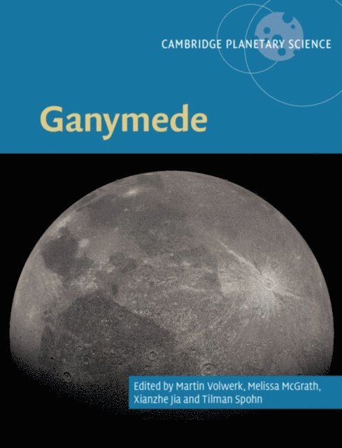 Tilman Spohn, Xianzhe Jia, Melissa McGrath, Martin Volwerk - Ganymede, E-bok