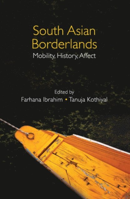 Tanuja Kothiyal, Farhana Ibrahim - South Asian Borderlands, E-bok