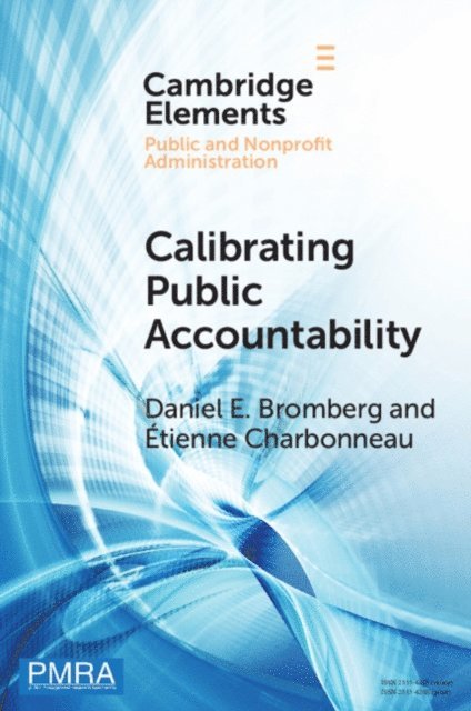 Etienne Charbonneau, Daniel E. Bromberg - Calibrating Public Accountability, E-bok