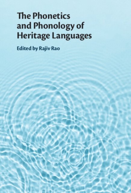 Rajiv Rao - Phonetics and Phonology of Heritage Languages, E-bok