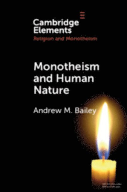 Andrew M. Bailey - Monotheism and Human Nature, E-bok