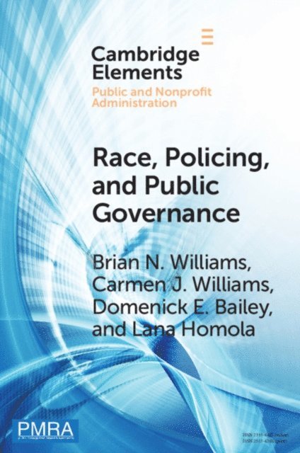 Lana Homola, Domenick E. Bailey, Carmen J. Williams, Brian N. Williams - Race, Policing, and Public Governance, E-bok