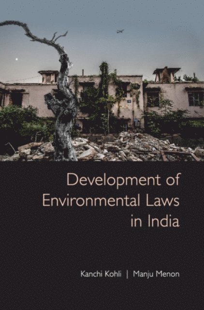Manju Menon, Kanchi Kohli - Development of Environmental Laws in India, E-bok
