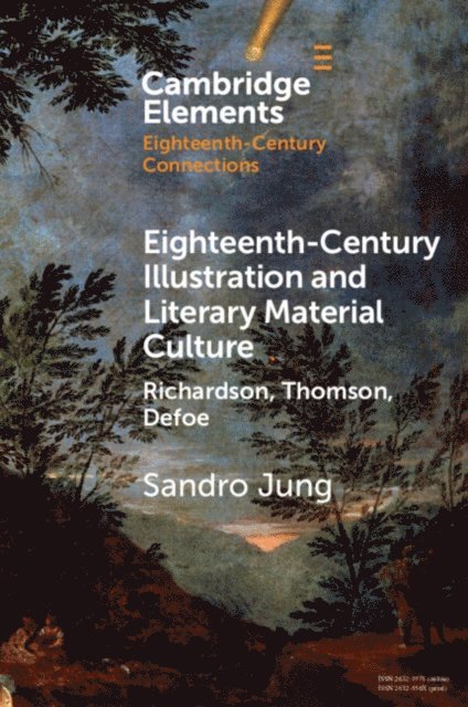 Sandro Jung - Eighteenth-Century Illustration and Literary Material Culture, E-bok