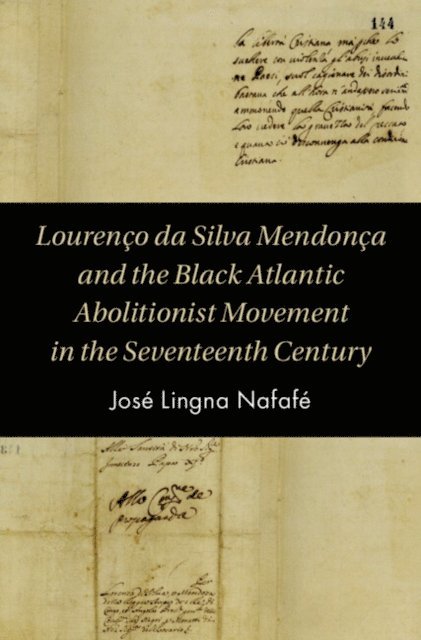 Jose Lingna Nafafe - Lourenco da Silva Mendonca and the Black Atlantic Abolitionist Movement in the Seventeenth Century, E-bok