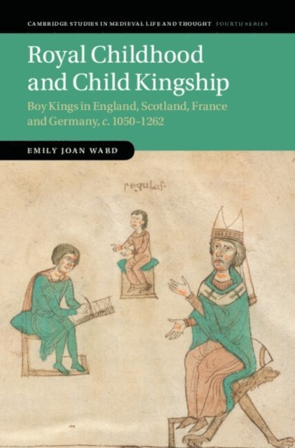 Emily Joan Ward - Royal Childhood and Child Kingship, E-bok