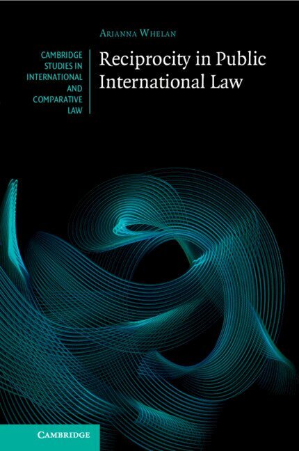 Arianna Whelan - Reciprocity in Public International Law, Häftad